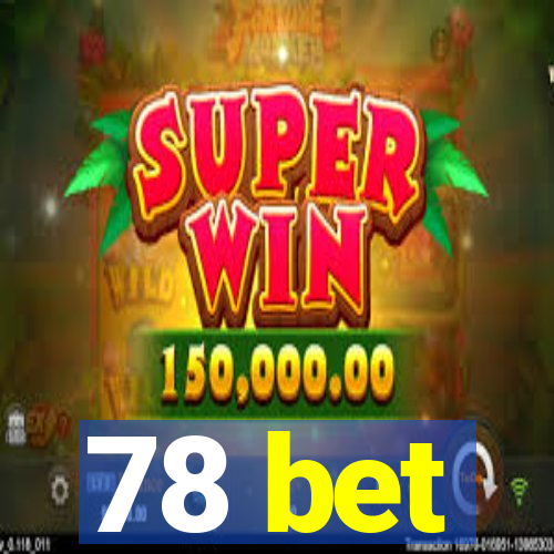 78 bet